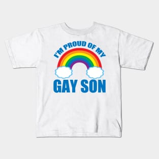 I'm Proud of My Gay Son Kids T-Shirt